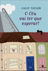 O C&eacute;u vai ter que esperar - Cally Taylor (Brazilian Portuguese version of Heaven Can Wait published by Bertrand Brasil)